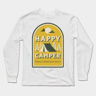 Happy Camper Home Is Where Your Tent Is Long Sleeve T-Shirt